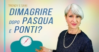 I migliori consigli per dimagrire dopo Pasqua e le feste