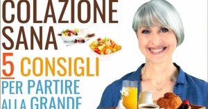 Colazione sana e nutriente: ecco come fare